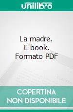 La madre. E-book. Formato PDF ebook