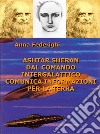 Ashtar Sherandal comando intergalattico comunica informazione per la Terra. E-book. Formato EPUB ebook di Anna Federighi