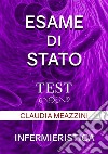 Test Esame di Stato Infermieristica. E-book. Formato EPUB ebook di Claudia Meazzini