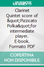 Clarinet Quintet score of &quot;Pizzicato Polka&quot;for intermediate player. E-book. Formato PDF ebook