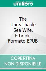 The Unreachable Sea Wife. E-book. Formato EPUB ebook di Christian Stahl