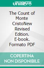 The Count of Monte CristoNew Revised Edition. E-book. Formato PDF ebook di Alexandre Dumas