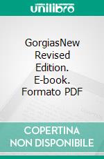 GorgiasNew Revised Edition. E-book. Formato PDF ebook