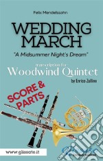 Wedding March (Mendelssohn) - Woodwind Quintet (score & parts)A Midsummer Night's Dream. E-book. Formato PDF ebook