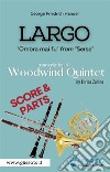 Largo - Woodwind Quintet (score & parts)'Ombra mai fu' from 'Serse'. E-book. Formato PDF ebook