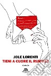 Tieni a cuore il rumore. E-book. Formato EPUB ebook