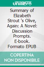 Summary of Elizabeth Strout 's Olive, Again: A Novel: Discussion Prompts. E-book. Formato EPUB ebook