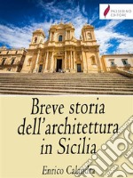 Breve storia dell'architettura in Sicilia. E-book. Formato EPUB