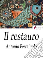 Il restauro. E-book. Formato EPUB ebook