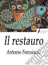 Il restauro. E-book. Formato EPUB ebook