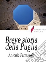 Breve storia della Puglia. E-book. Formato EPUB ebook