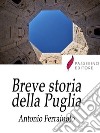 Breve storia della Puglia. E-book. Formato EPUB ebook