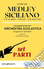 Medley Siciliano - Orchestra Scolastica (set parti)'Vitti 'na crozza' - 'Ciuri Ciuri' - 'Luna mezz'o mare'. E-book. Formato PDF ebook