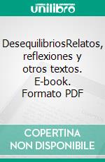 DesequilibriosRelatos, reflexiones y otros textos. E-book. Formato PDF ebook di Walden Supertramp