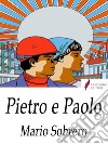 Pietro e Paolo. E-book. Formato EPUB ebook di Mario Sobrero