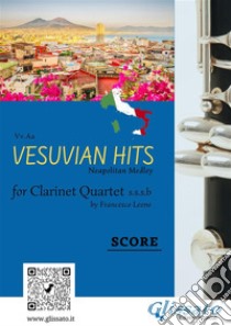 (Score) Vesuvian Hits for Clarinet QuartetNeapolitan Medley. E-book. Formato PDF ebook di Ernesto De Curtis