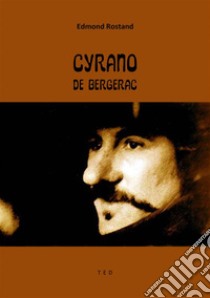 Cyrano de Bergerac. E-book. Formato EPUB ebook di Edmond Rostand