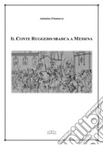 Il Conte Ruggero sbarca a Messina. E-book. Formato EPUB ebook