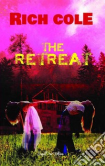 The Retreat. E-book. Formato EPUB ebook di Rich Cole