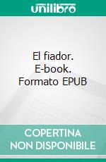 El fiador. E-book. Formato EPUB ebook