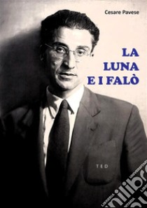 La luna e i falò. E-book. Formato EPUB ebook di Cesare Pavese