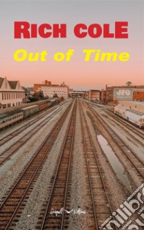 Out of Time. E-book. Formato EPUB ebook di Rich Cole