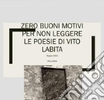 Zero buoni motivi per non leggere le poesie di Vito Labita. E-book. Formato PDF ebook