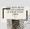 Zero buoni motivi per non leggere le poesie di Vito Labita. E-book. Formato PDF ebook