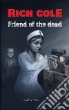 Friend of the dead. E-book. Formato EPUB ebook