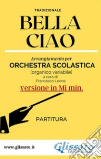 Bella Ciao - partitura smim (Mi min.)versione in Mi min.. E-book. Formato PDF ebook di Francesco Leone