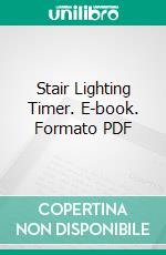 Stair Lighting Timer. E-book. Formato PDF ebook