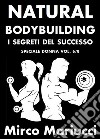 Natural Bodybuilding. I Segreti del Successo. Speciale Donna. Vol. 6/8. E-book. Formato PDF ebook di Mirco Mariucci