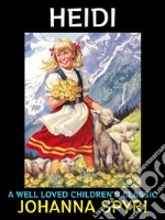 HeidiA Well Loved Children&apos;s Classic. E-book. Formato PDF ebook