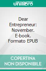 Dear Entrepreneur: November. E-book. Formato EPUB ebook