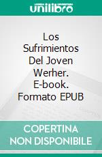 Los Sufrimientos Del Joven Werher. E-book. Formato EPUB ebook