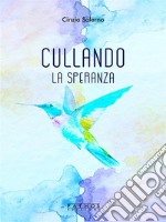 Cullando la speranza. E-book. Formato EPUB ebook