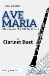 Clarinet duet - Ave Maria by Schubert&quot;Ellens Gesang III&quot; D. 839 Op. 52 No. 6. E-book. Formato EPUB ebook