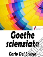 Goethe scienziato. E-book. Formato EPUB