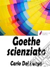 Goethe scienziato. E-book. Formato EPUB ebook