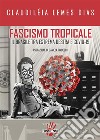 Fascismo tropicale. Il Brasile tra estrema destra a Covid-19. E-book. Formato EPUB ebook