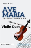 Violin duet - Ave Maria by Schubert"Ellens Gesang III" D. 839 Op. 52 No. 6. E-book. Formato PDF ebook di Franz Schubert