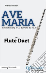 Flute duet - Ave Maria by Schubert&quot;Ellens Gesang III&quot; D. 839 Op. 52 No. 6. E-book. Formato EPUB ebook