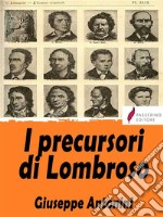 I precursori di Lombroso. E-book. Formato EPUB ebook