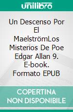 Un Descenso Por El MaelströmLos Misterios De Poe Edgar Allan 9. E-book. Formato EPUB ebook