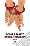 Cuore marchiato. E-book. Formato EPUB ebook