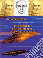 Il sesso e i sentimentiI mezzi per viverli il più a lungo e intensamente possibile. E-book. Formato EPUB ebook