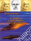 Il sesso e i sentimentiI mezzi per viverli il più a lungo e intensamente possibile. E-book. Formato EPUB ebook di Anna Federighi