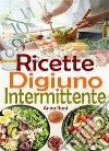 Ricette Digiuno Intermittente. E-book. Formato EPUB ebook