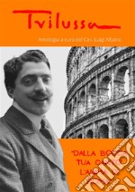 Dalla bocca tua cantò l&apos;anima di Roma. E-book. Formato EPUB ebook