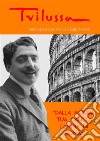 Dalla bocca tua cantò l'anima di Roma. E-book. Formato EPUB ebook di Trilussa